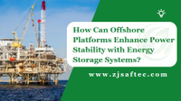 //ilrorwxhrnmilp5p-static.micyjz.com/cloud/liBpmKirlnSRmkipimpkip/How-Can-Offshore-Platforms-Enhance-Power-Stability-with-Energy-Storage-Systems.jpg